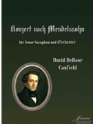 Canfield: Concerto after Mendelssohn for Tenor Saxophone and Orchestra