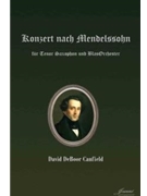 Canfield: Concerto after Mendelssohn for Tenor Saxophone and Wind Ensemble