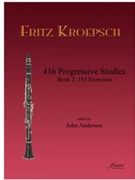 Kroepsch: 416 Progressive Studies Book 2 by for Clarinet m