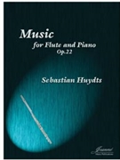 Huydts: Music for Flute and Piano op. 22 by for Flute pia