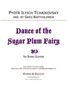 Dance of the Sugar Plum Fairy by Tchaikovsky Pyotr Ilyich - Bartholomew Greg - for Brass Quintet