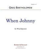 When Johnny by Lambert Louis - Bartholomew Greg - for Woodwind Quintet