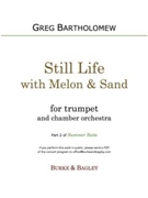 Still Life with Melon & Sand (Summer Ste) by Bartholomew Greg for 1111 1000 Strings + Solo Tpt