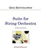 Suite for String Orchestra by Bartholomew Greg for String Orchestra