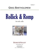 Rollick & Romp by Bartholomew Greg for Solo Cello