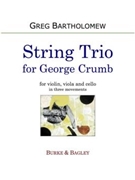 String Trio for George Crumb by Bartholomew Greg for Violin Viola and Cello