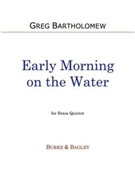 Early Morning on the Water by Bartholomew Greg for Brass Quintet