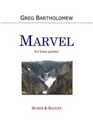 Marvel for Brass Quintet by Bartholomew Greg for Brass Quintet