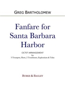 Fanfare for Santa Barbara Harbor (DECTET) by Bartholomew Greg for 3 Trumpets 3 Horns 3 Trombones 1 Tuba