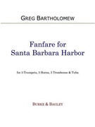 Fanfare for Santa Barbara Harbor (OCTET) by Bartholomew Greg for 3 Trumpets Hn 2 Trombones Euph Tuba