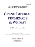 Grand Imperial Promenade & Whimsy by Bartholomew Greg for 4 Trumpet 4 Hn 3 Tbn Euph Tuba