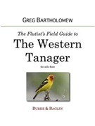 The Flutist's Field Guide to the Western Tanager by Bartholomew Greg for Solo Flute