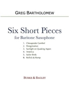 Six Short Pieces for Solo Bassoon by Bartholomew Greg for Solo Bassoon
