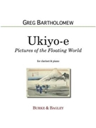 Ukiyo-e: Pictures of the Floating World by Bartholomew Greg for Clarinet and Piano
