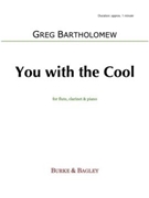You with the Cool (instrumental) by Bartholomew Greg for Flute Clarinet and Piano