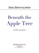 Beneath the Apple Tree (Flute + Guitar) by Bartholomew Greg for Flute Guitar