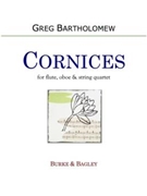 Cornices by Bartholomew Greg for Oboe Flute String Quartet