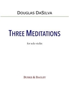 Three Meditations by DaSilva Douglas for Solo Violin