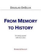 From Memory to History by DaSilva Douglas for String Qtet + 4 Solos