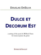 Dulce et Decorum Est by DaSilva Douglas for Mezzo-Soprano and Guitar