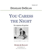 You Caress the Night by DaSilva Douglas for Soprano and Guitar