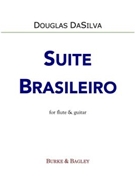 Suite Brasileiro by DaSilva Douglas for Flute and Guitar