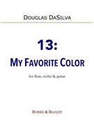 13: My Favorite Color by DaSilva Douglas for Flute Violin and Guitar