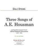 Three Songs of A.E. Housman by Dykins Dale for Voice and Piano