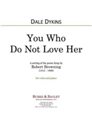 You Who Do Not Love Her by Dykins Dale for Voice and Piano