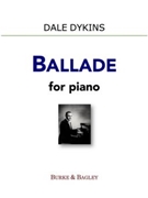 Ballade by Dykins Dale for Piano Solo