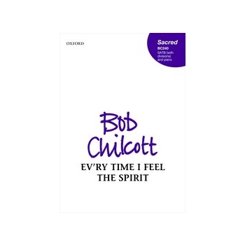 Ev'ry Time I Feel the Spirit by - Chilcott Bob - for SATB divisi and Piano