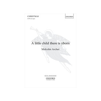Little Child There Is Yborn by Archer Malcolm for SATB and Organ