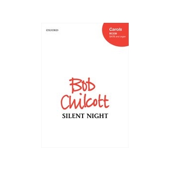 Silent Night by Gruber Franz - Chilcott Bob - for SATB and Organ