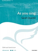 As you sing by Quartel Sarah for SSAA and Percussion