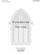 If you love me by Young Tofor SATB a cappella (John 14:15-17)