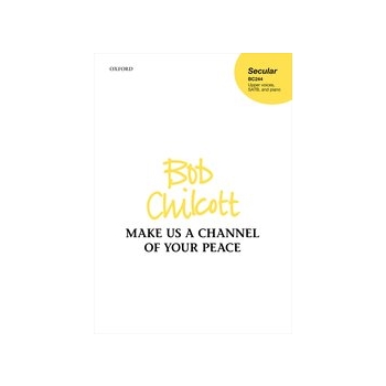 Make Us a Channel of Your Peace by Chilcott Bob for SATB and Piano