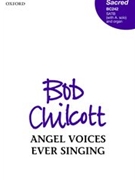 Angel Voices Ever Singing by Pott Francis - Chilcott Bob - for SATB