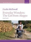 Everyday Wonders: The Girl from Aleppo by McDowall Cecilia for SSA Score