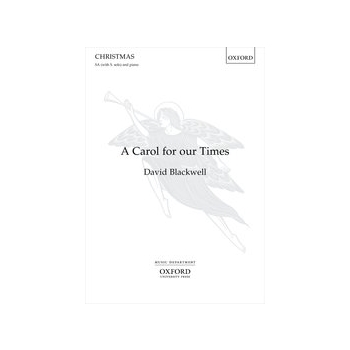 Carol For Our Times by Blackwell David for SA and Piano