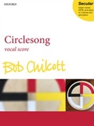Circlesong by Chilcott Bob for SATB Score