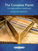 The Complete Pianist: From Healthy Technique to Natural Artistry