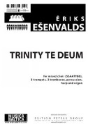 Trinity Te Deum by Esenvalds Eriks for Full Score