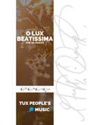 O Lux Beatissima by Brock Willard for Choral