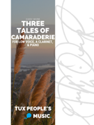 Three Tales of Camaraderie (Low Voice Ed.) by Cody Myre for Voice A Clarinet and Piano