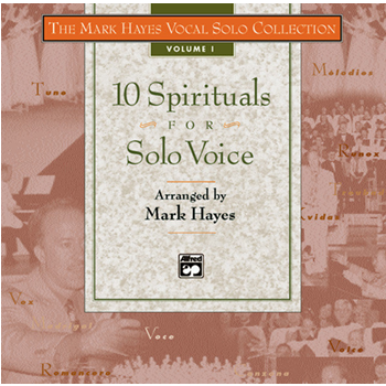 The Mark Hayes Vocal Solo Collection: 10 Spirituals for Solo Voice (Medium High)
