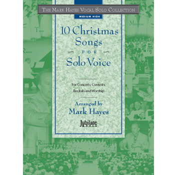 The Mark Hayes Vocal Solo Collection: 10 Christmas Songs for Solo Voice (Medium High)