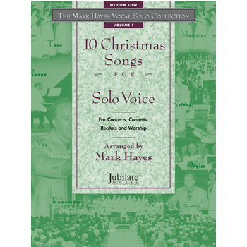 The Mark Hayes Vocal Solo Collection: 10 Christmas Songs for Solo Voice (Medium Low)