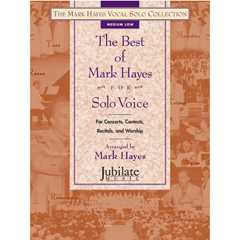 The Best of Mark Hayes for Solo Voice (Medium Low)