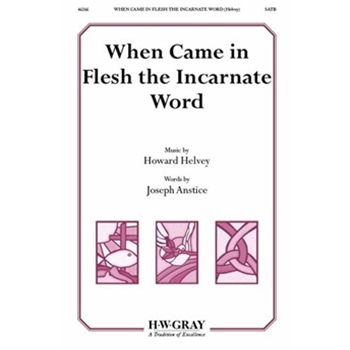 When Came in Flesh the Incarnate Word