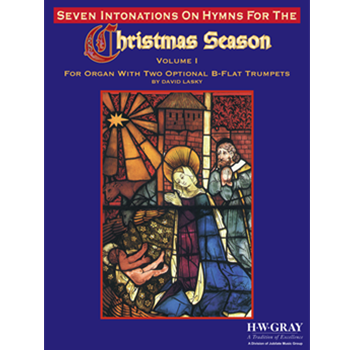 Seven Intonations on Hymns for the Christmas Season, Volume One